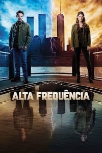 Alta Frequência Todas As Temporadas Dublado/Legendado Online Grátis